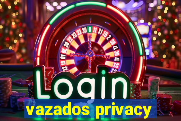 vazados privacy